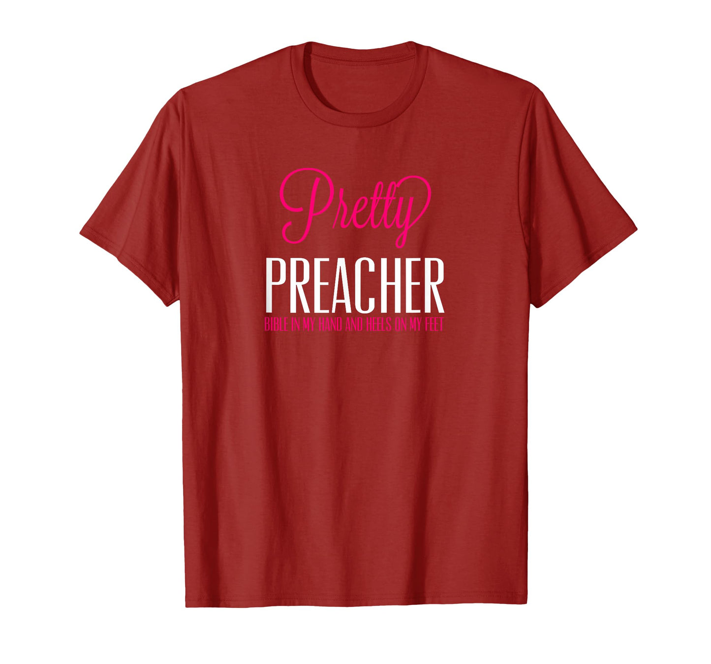 Pretty Preacher Bible in My Hand and Heels on my Feet Tshirt T-Shirt