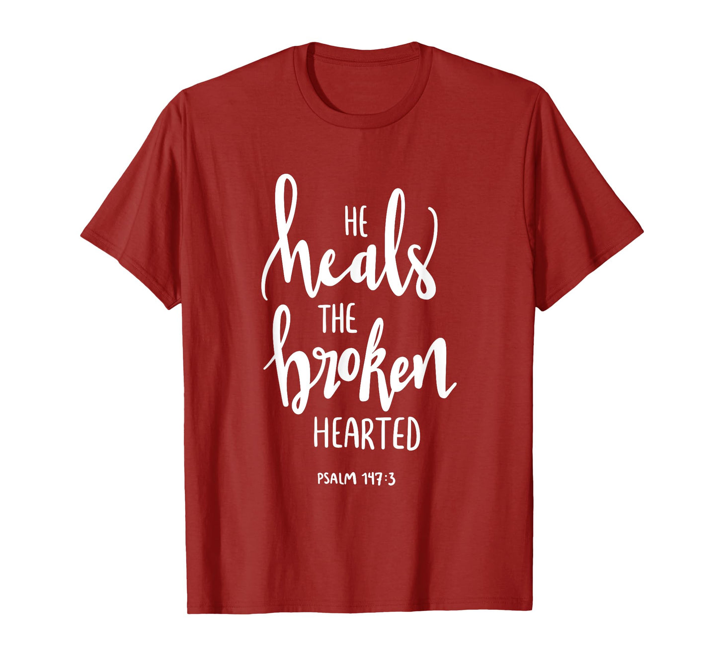 He Heals The Broken Hearted Christian Bible Verse Quote T-Shirt