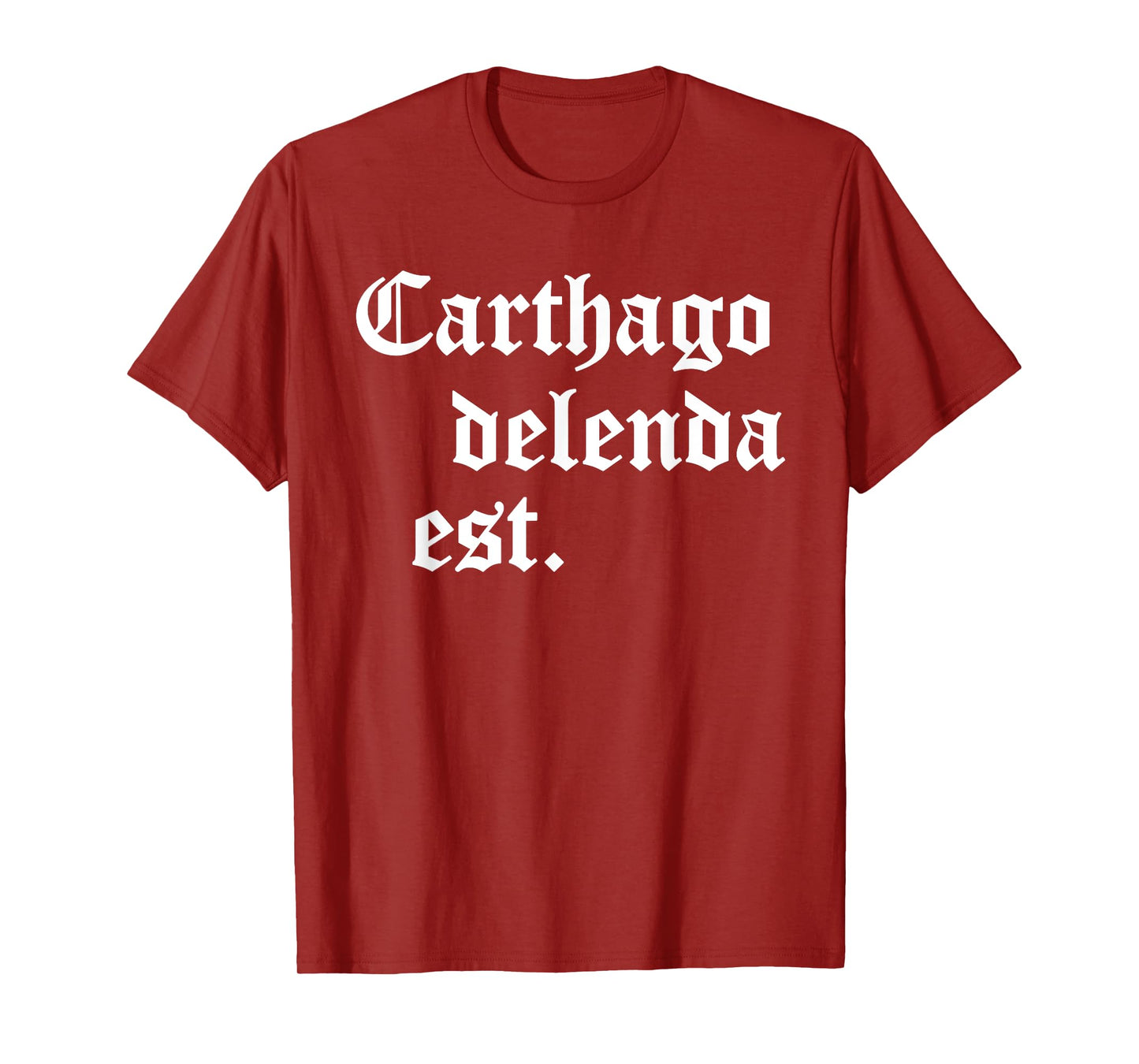 Carthago delenda est Latin Phrase Cato Speech Carthage Quote T-Shirt
