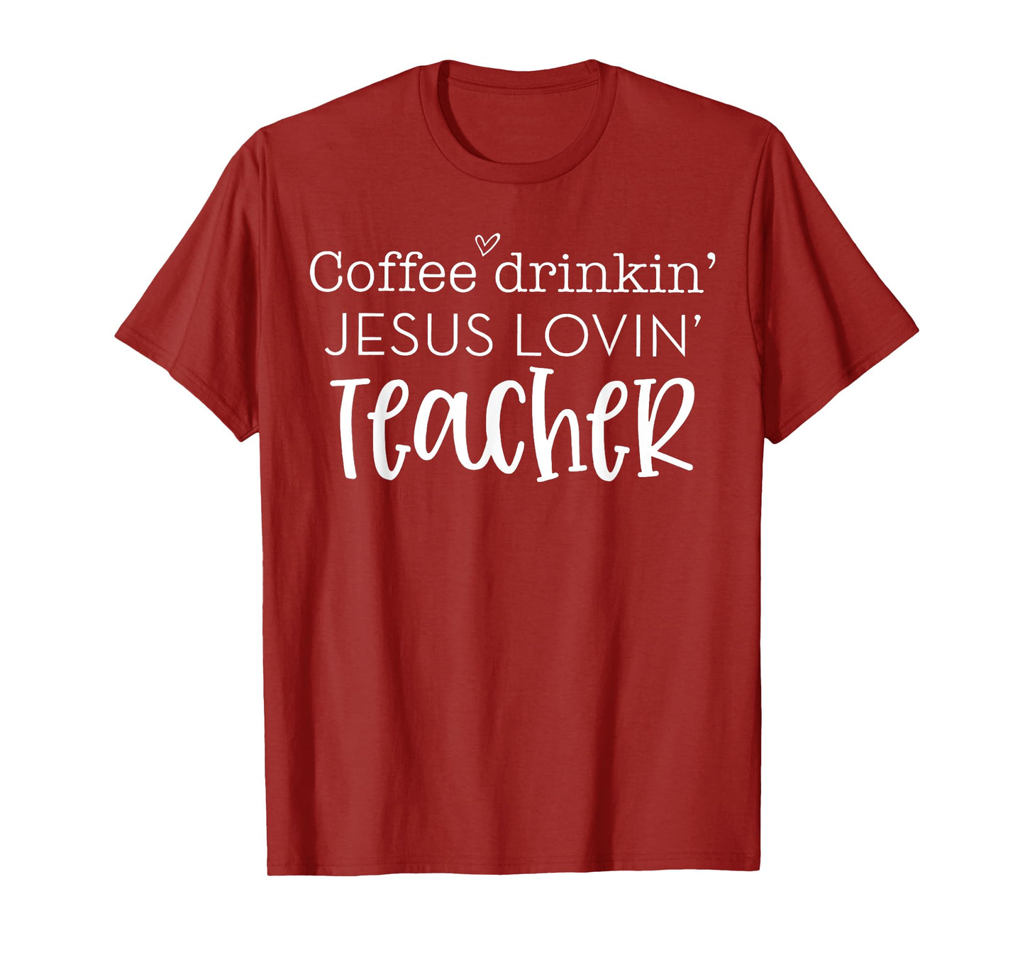 Coffee Drinkin' Jesus Lovin' Teacher Christian Religious T-Shirt for Men Women