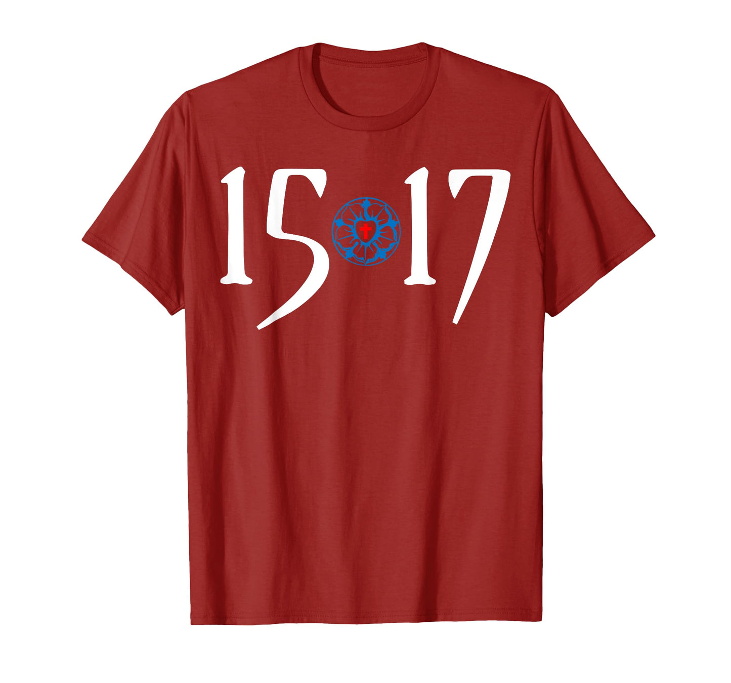 500 Years Of Reformation - Martin Luther Rose 1517- Lutheran T-Shirt