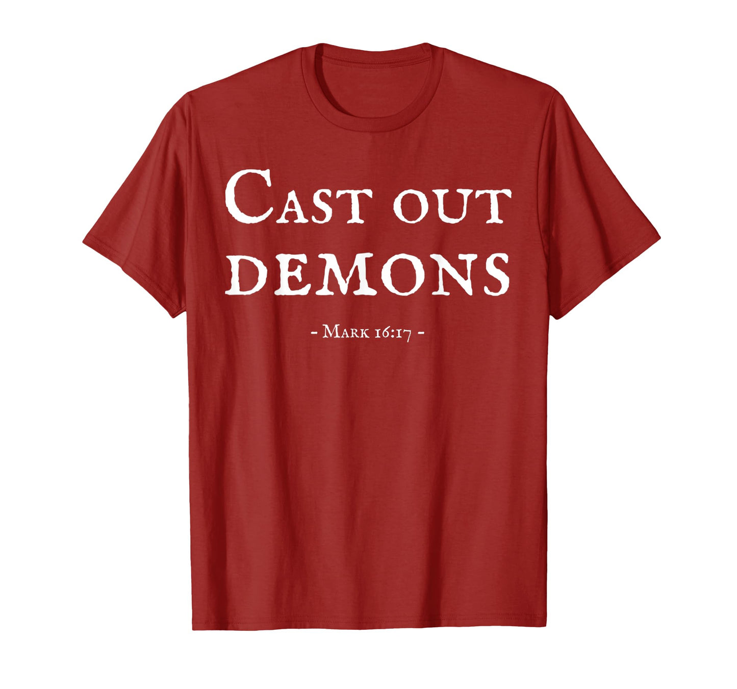 Funny Jesus Cast Out Demons Bible Quote Mark 16 17 T-Shirt