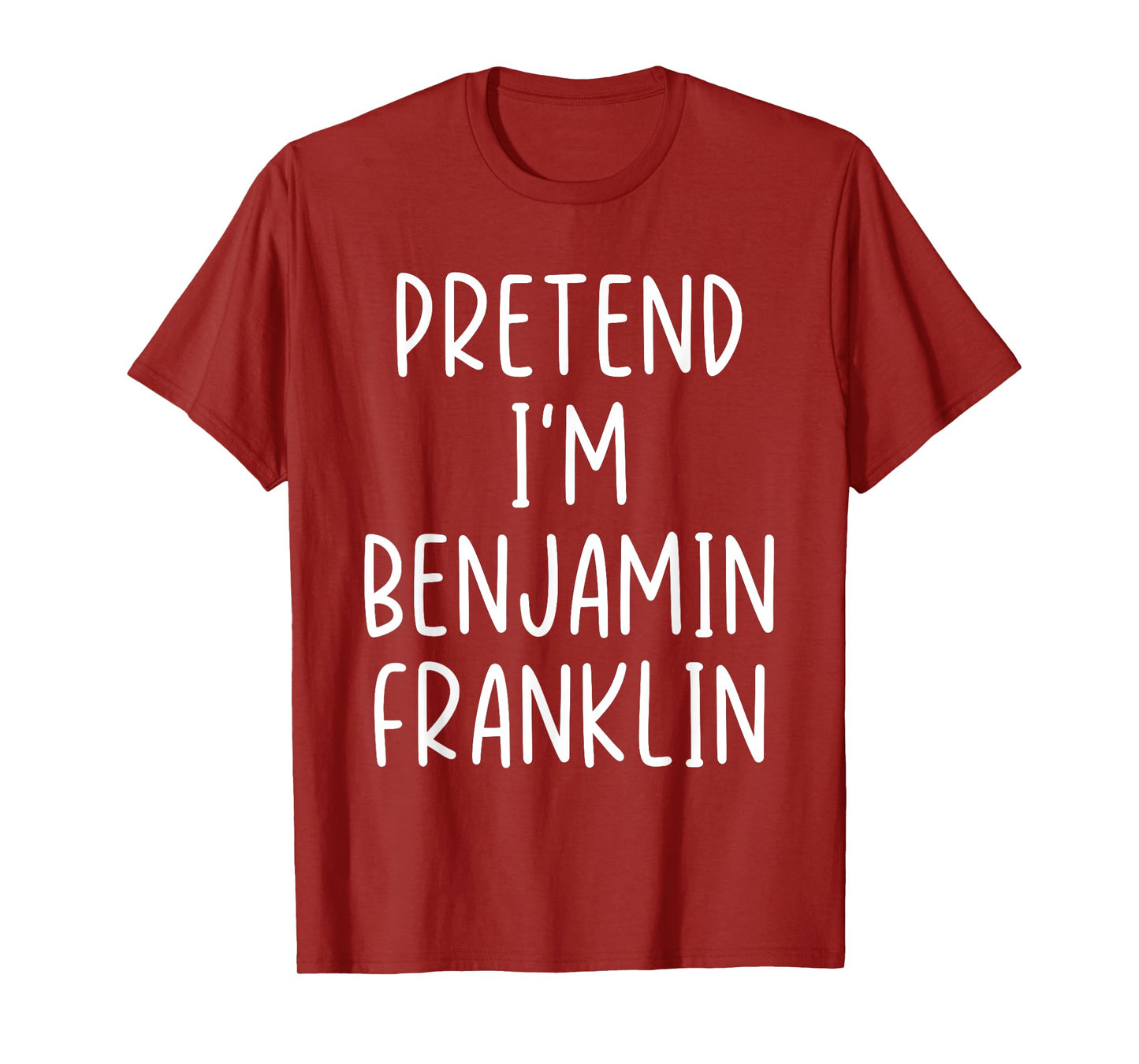 Funny Pretend I'm Benjamin Franklin Costume Halloween Easy T-Shirt