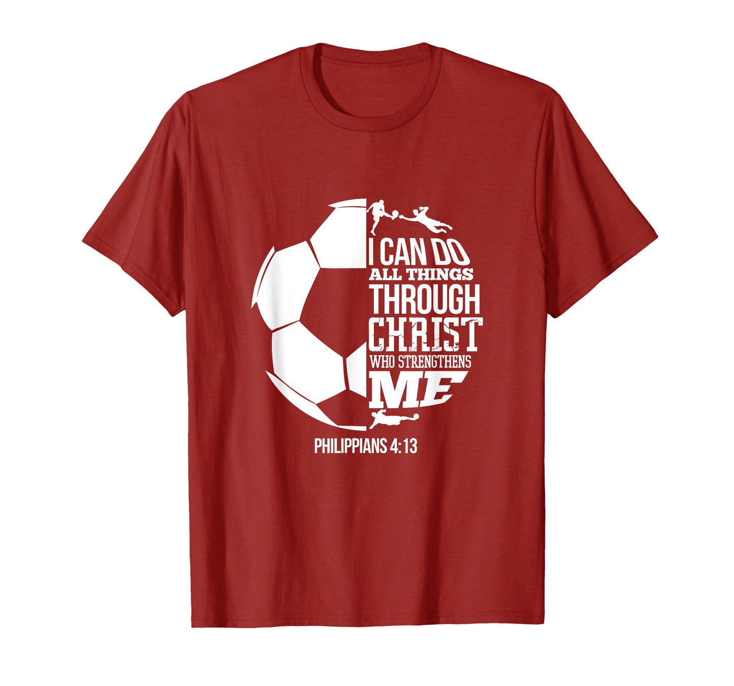 I Can Do All Things Through Christ Soccer Player Christian T-Shirt