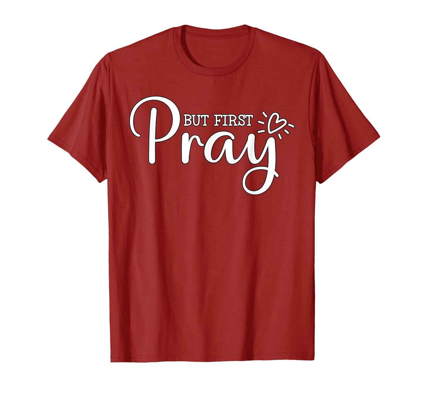 But first Pray Christian Quote Jesus Bible T-Shirt