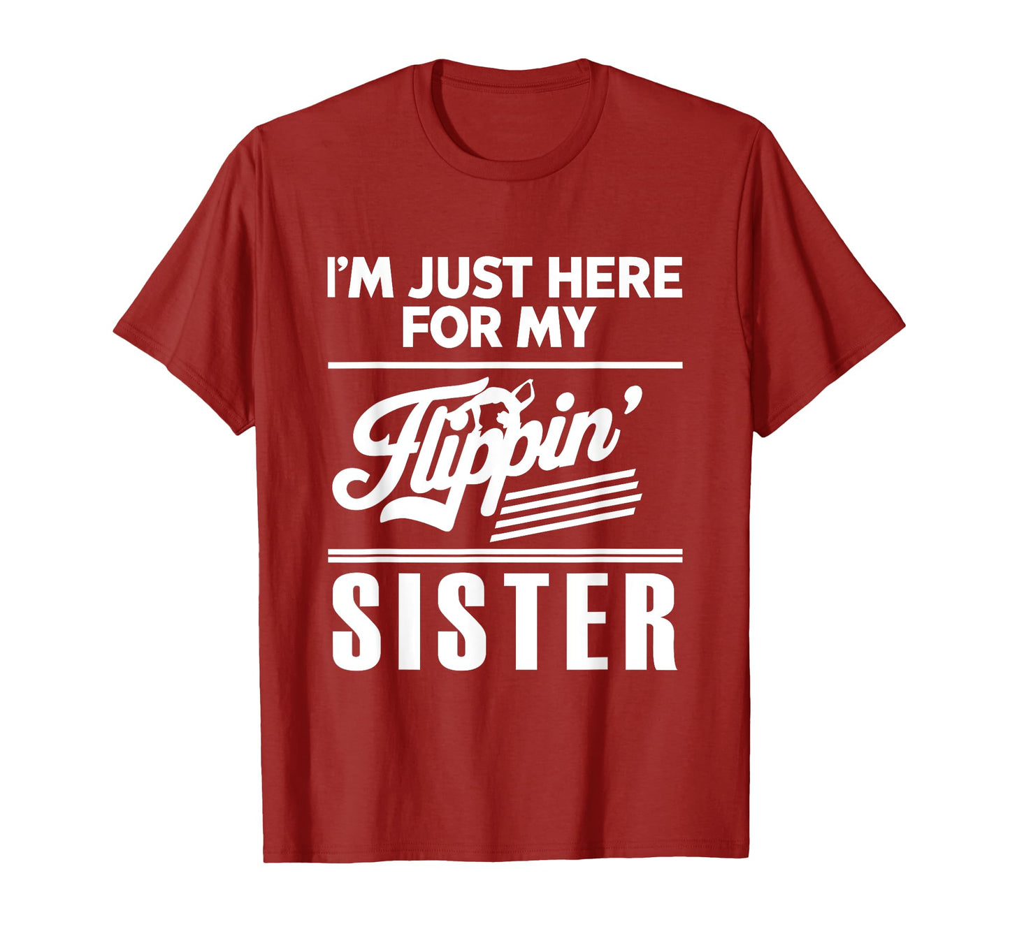 I'm Just Here For My Flippin' Sister Gymnast Brother Family T-Shirt