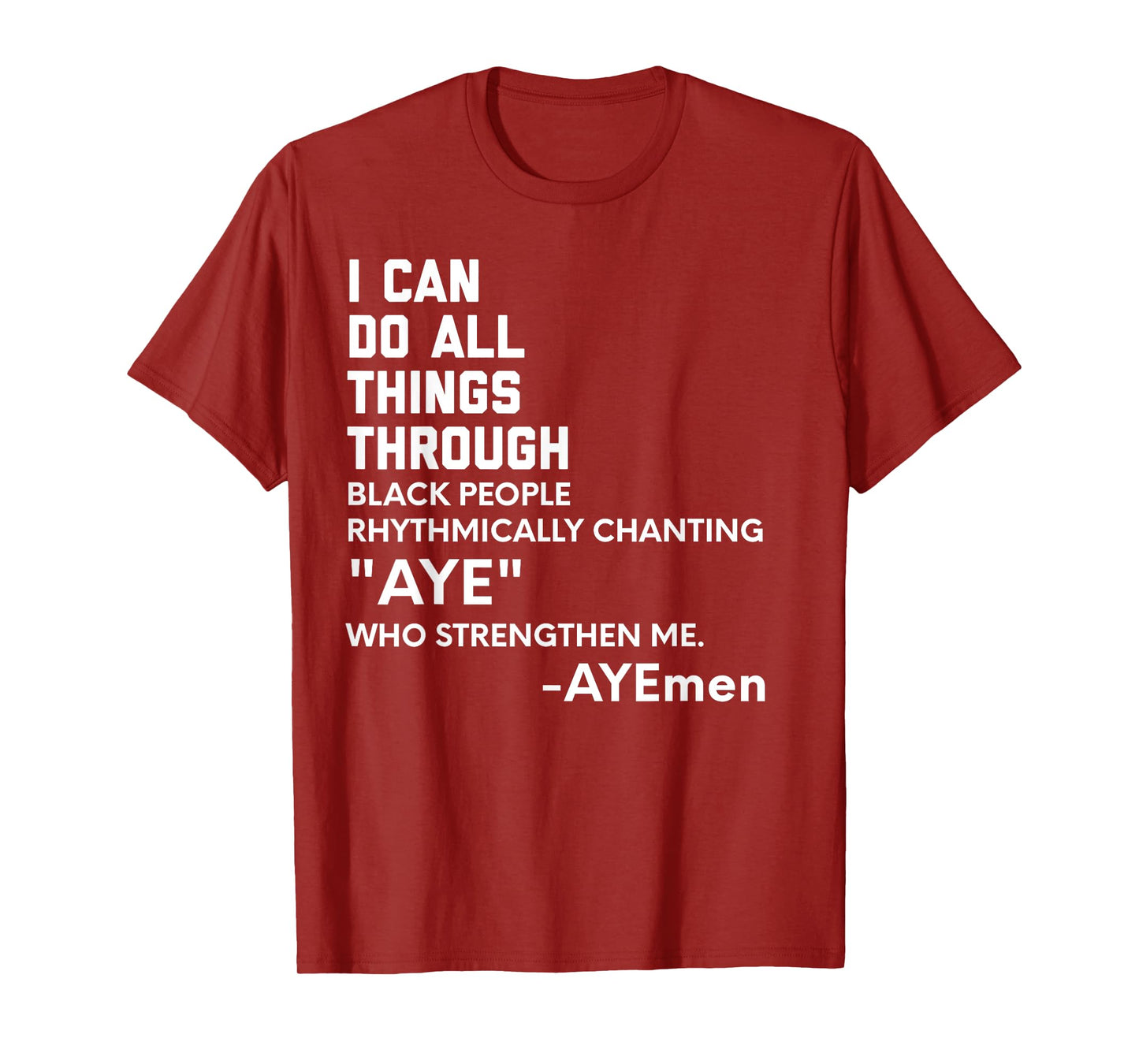 I Can Do All Things Through Black People Chanting AYE Ayemen T-Shirt