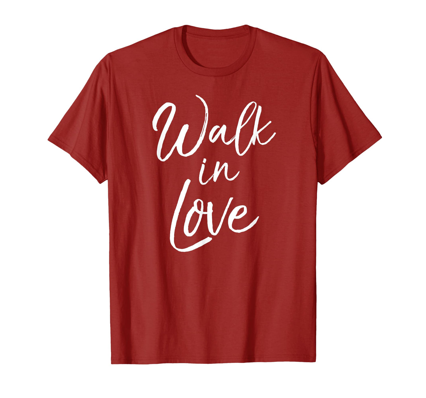 Cute Christian Quote for Women Faith Saying Walk in Love T-Shirt