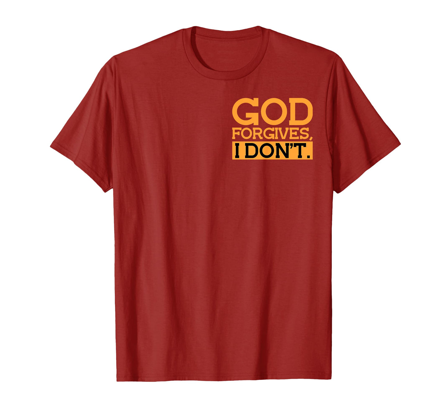 God Forgives, I Don't Funny Statement Minimalist T-Shirt