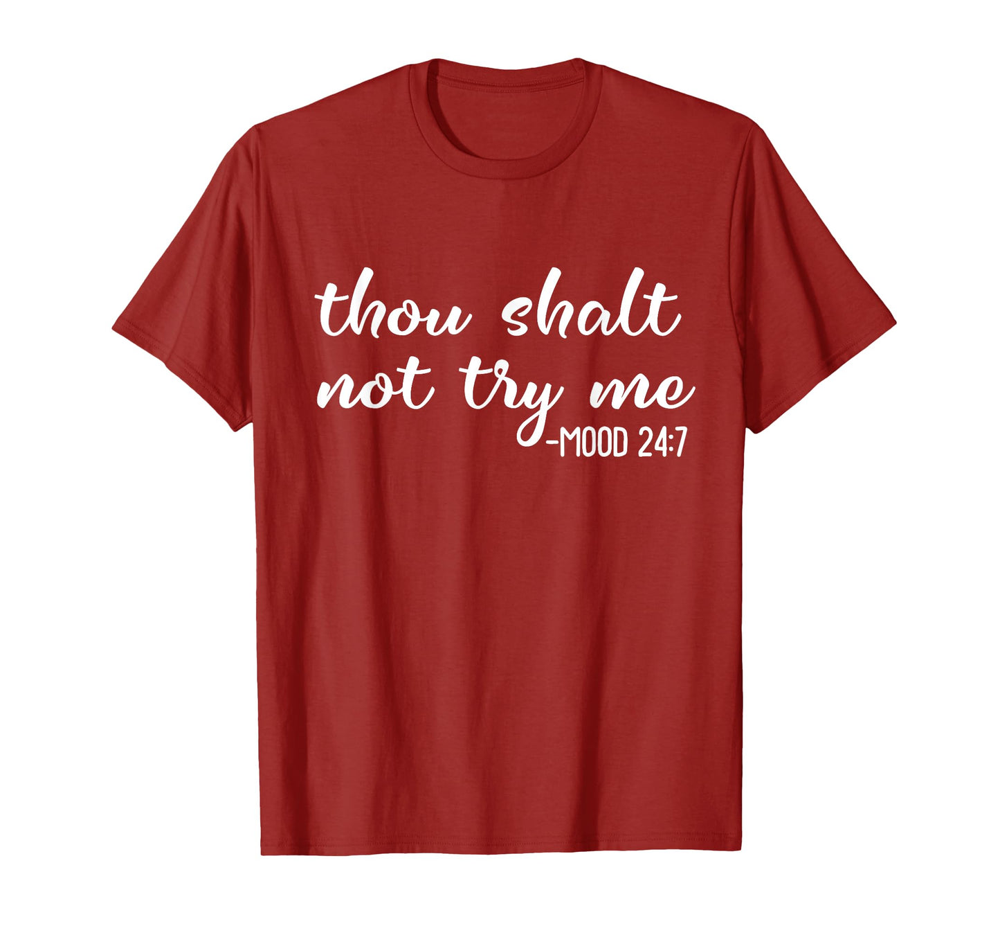 Funny Thou Shalt Not Try Me Mood 24 7 Mood Quote T-Shirt