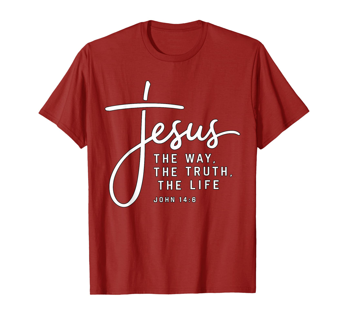 Jesus the Way the Truth the Life Christian John 14-6 T-Shirt