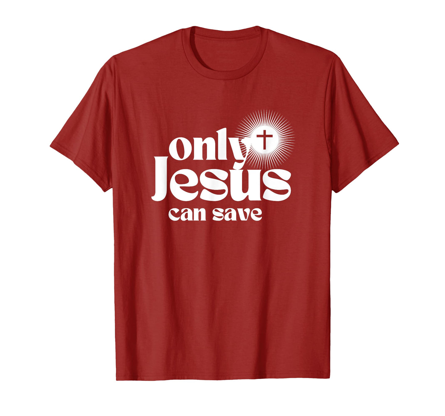 Only Jesus Can Save. Christian Cross. Christ Devotional T-Shirt