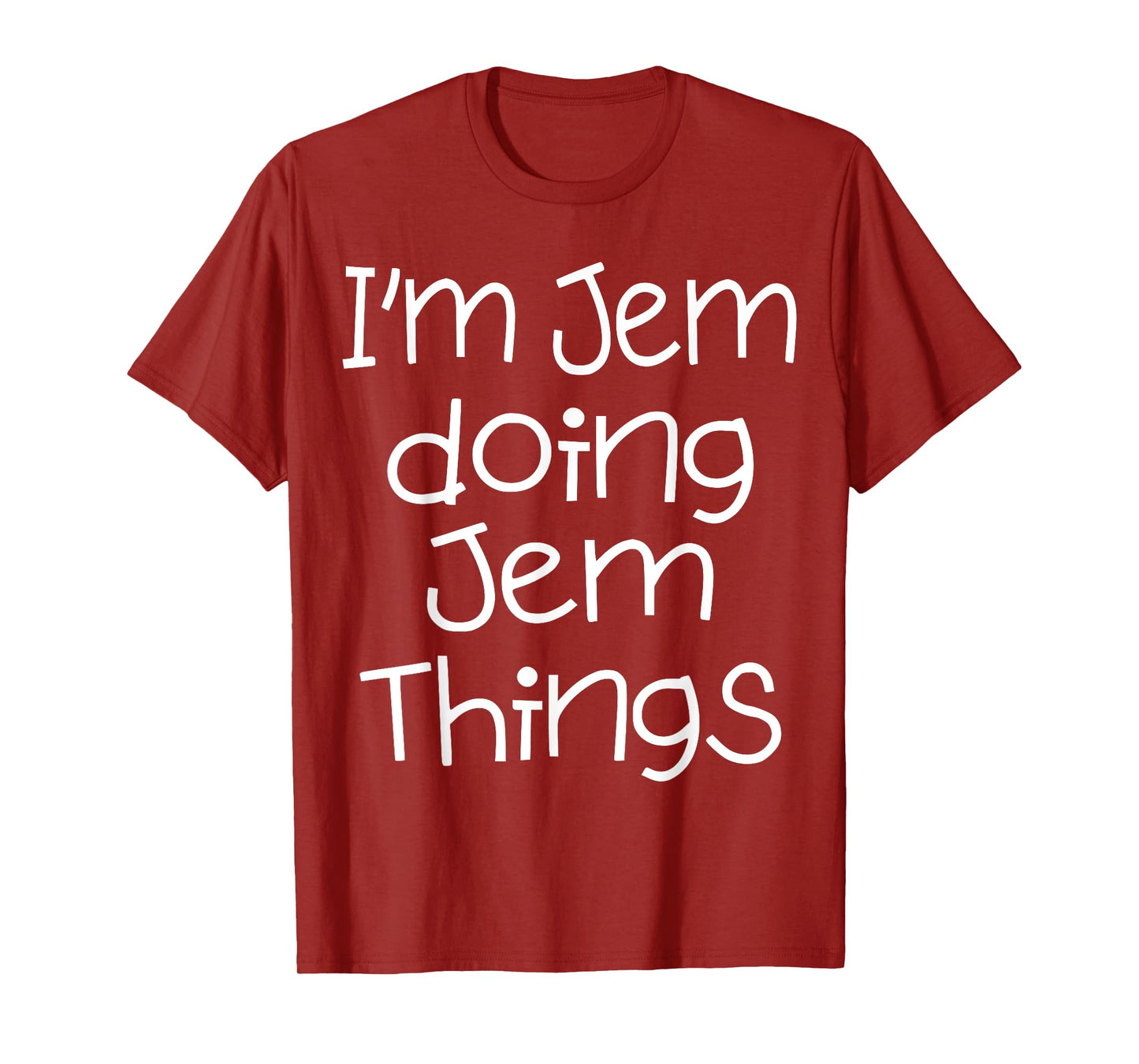 I'm Jem Doing Funny Things Name Birthday Gift Idea T-Shirt