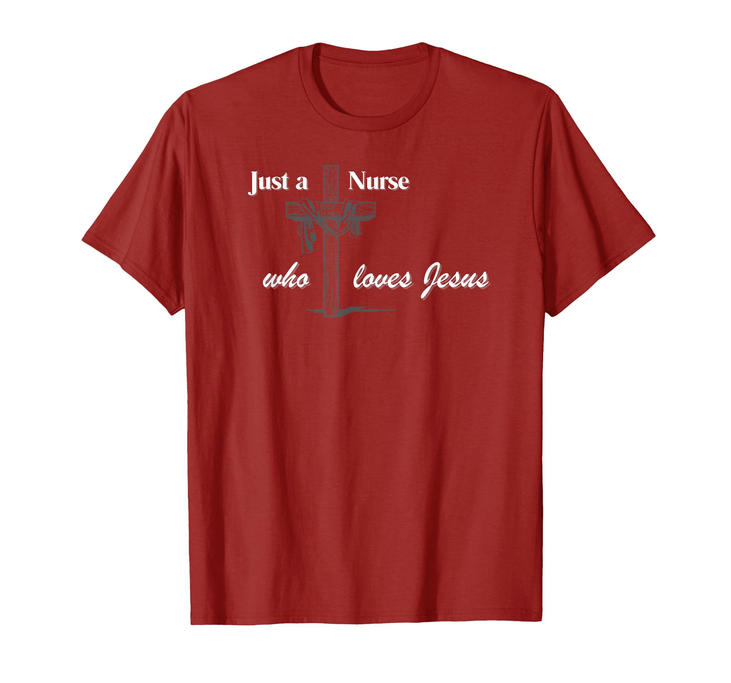 Just a Nurse who loves Jesus T-Shirt
