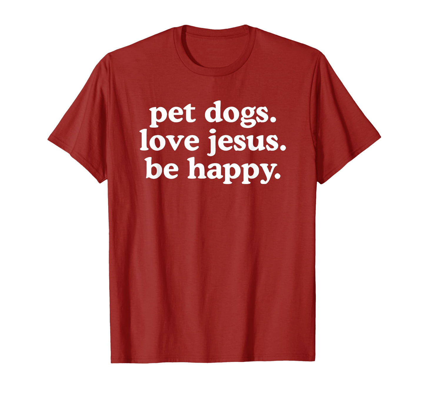 pet dogs love jesus be happy T-Shirt