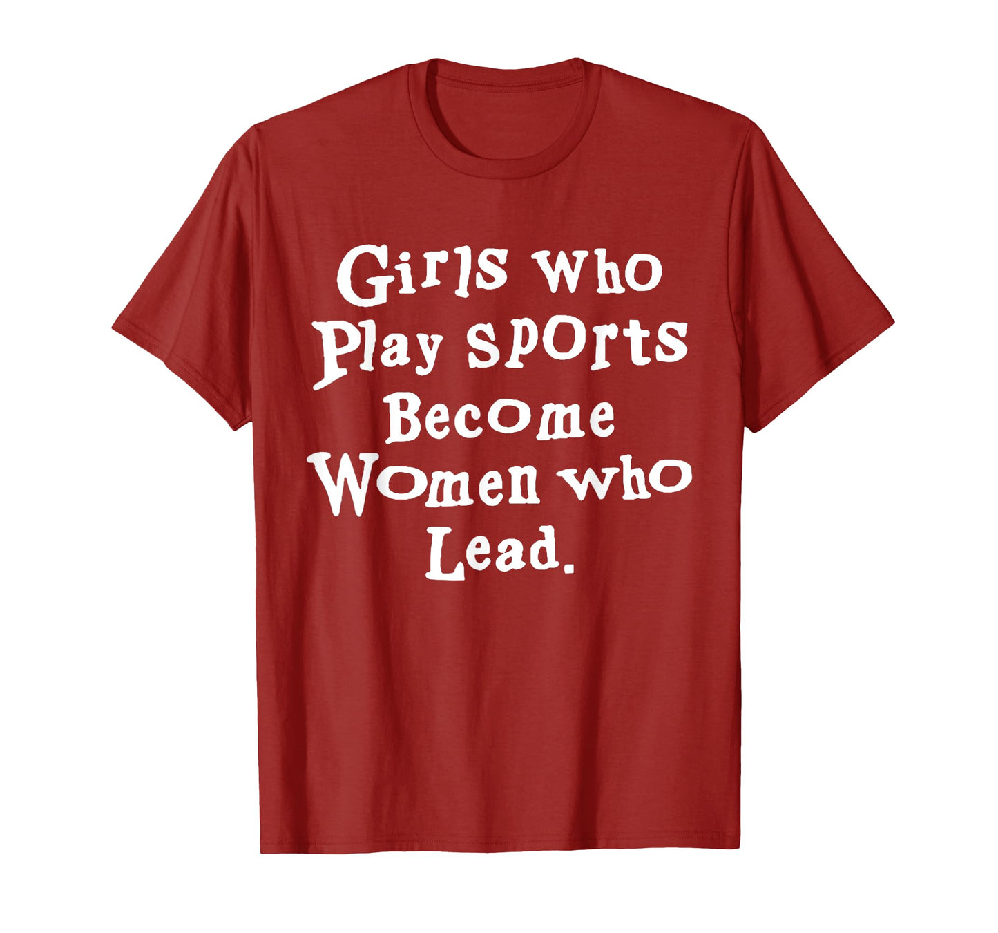 Unique Design Girls Who Play Sports Become Women Who Lead T-Shirt