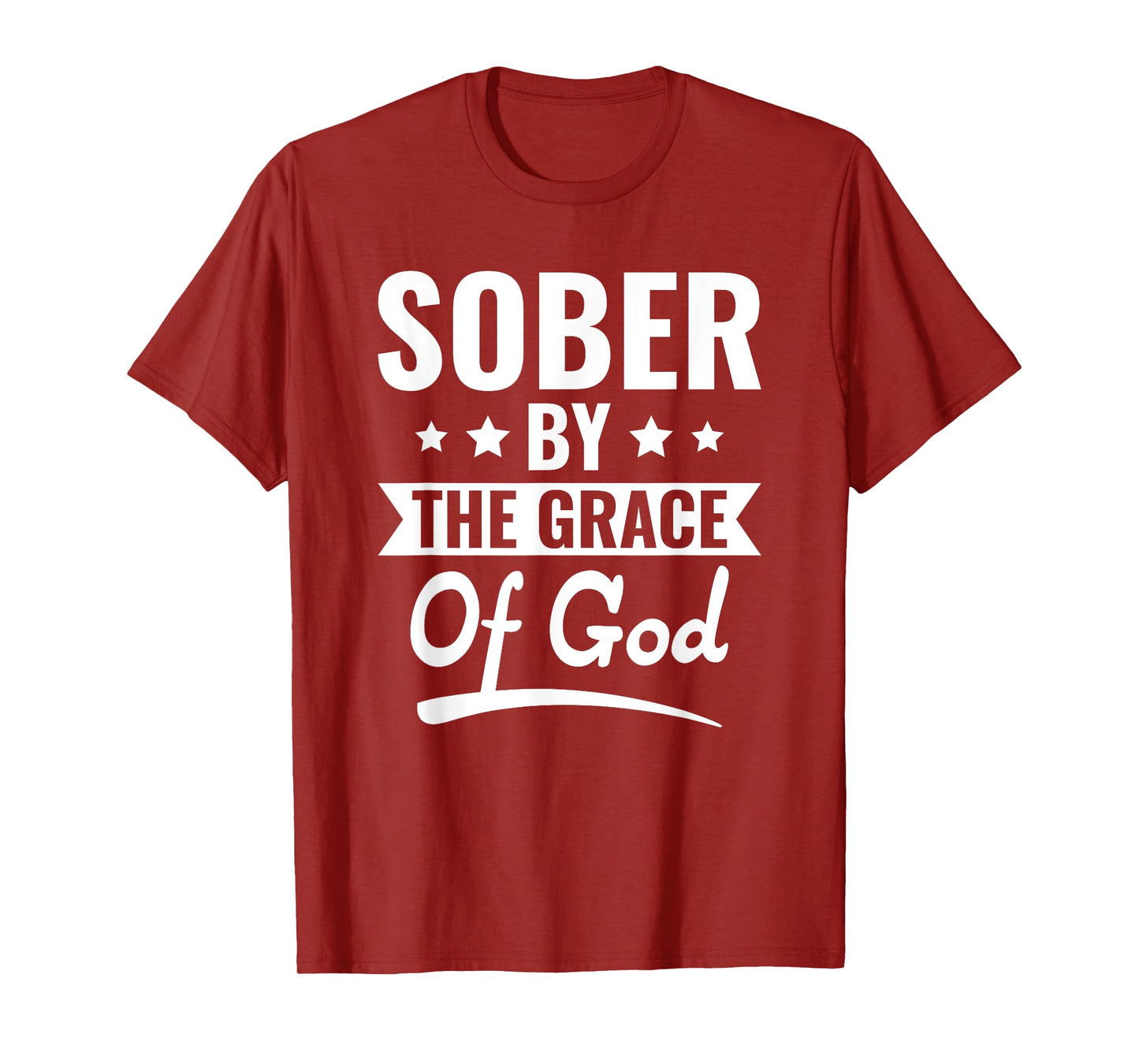 Christian Jesus Religious Saying Sober By The Grace Of God T-Shirt