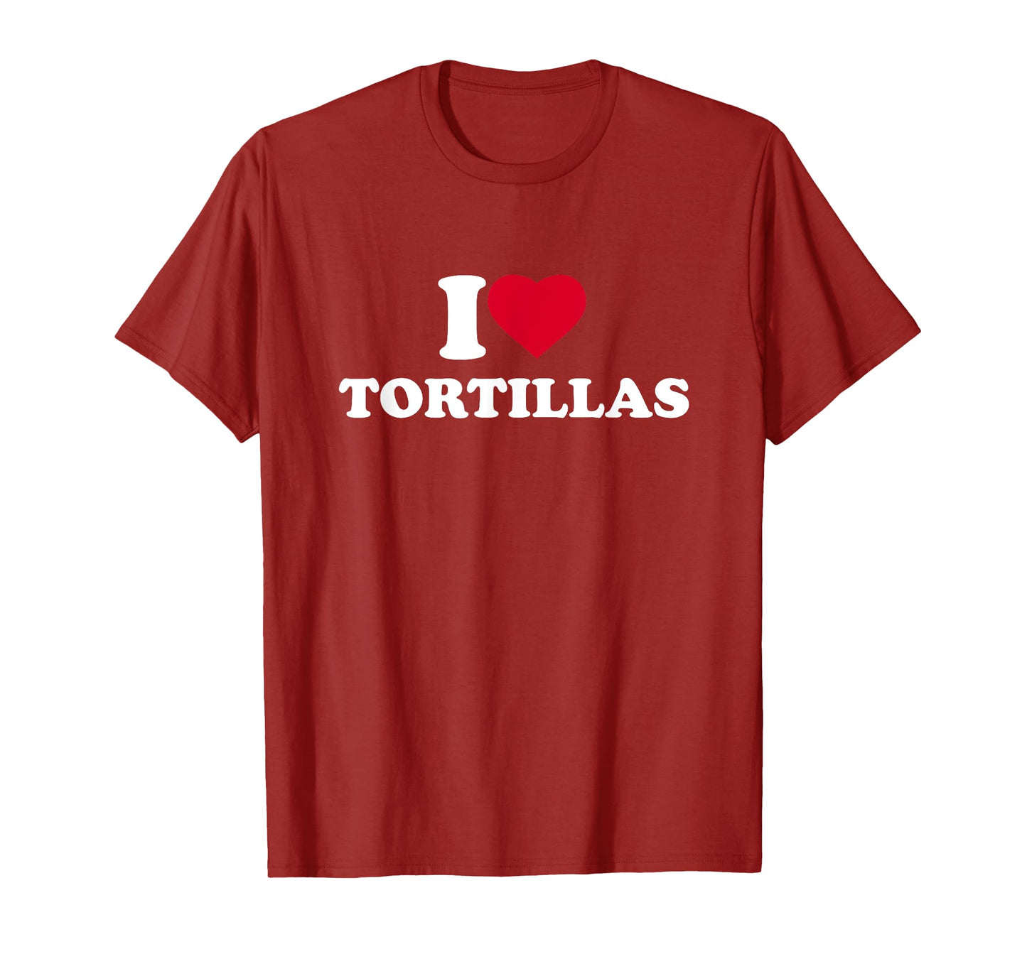 I Love Heart Tortillas Lover Mexican Food T-Shirt