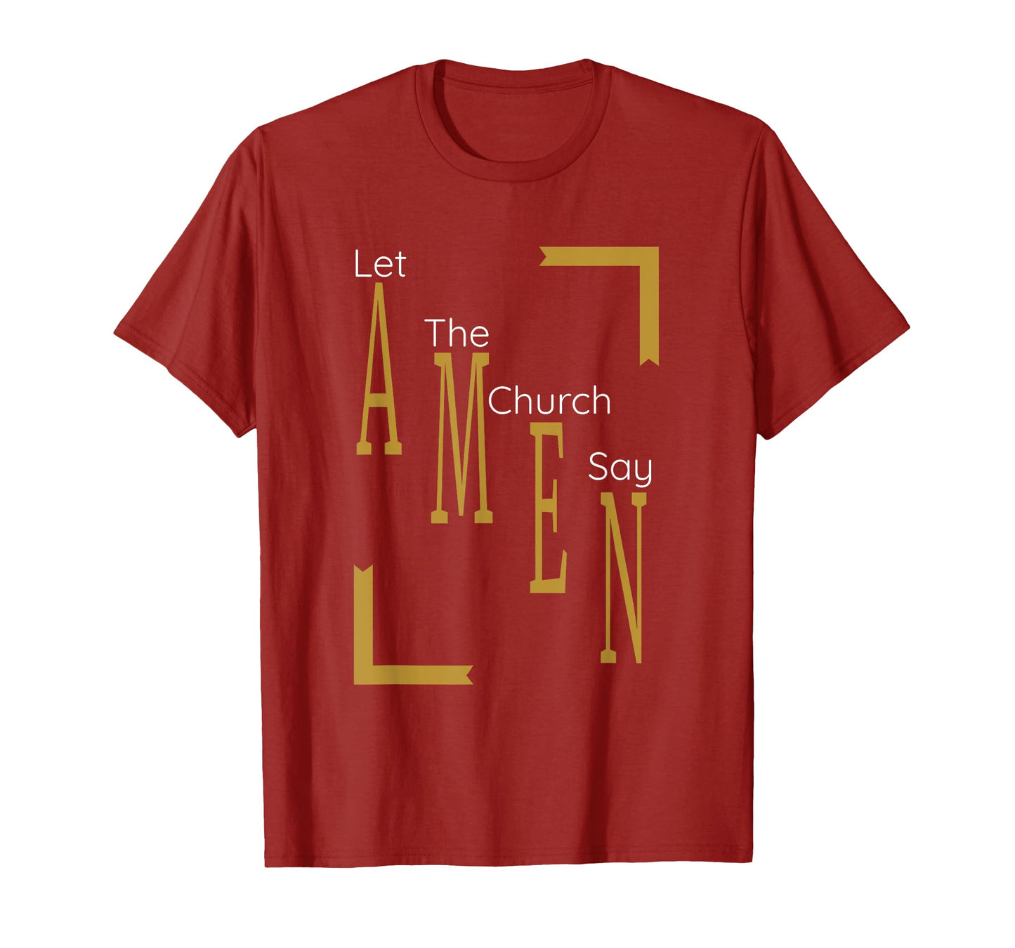 Let the church say AMEN (Gold) T-Shirt