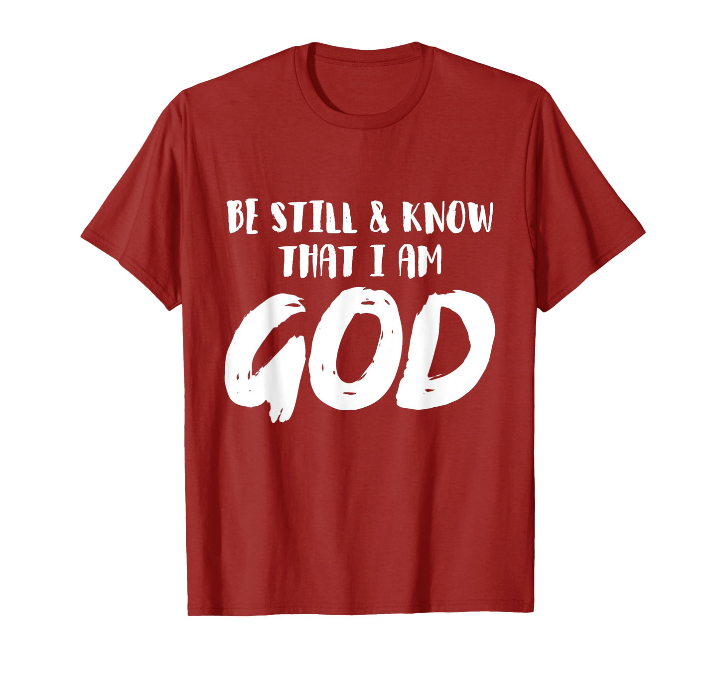 Be Still And Know That I Am God Religion Christian Gifts T-Shirt
