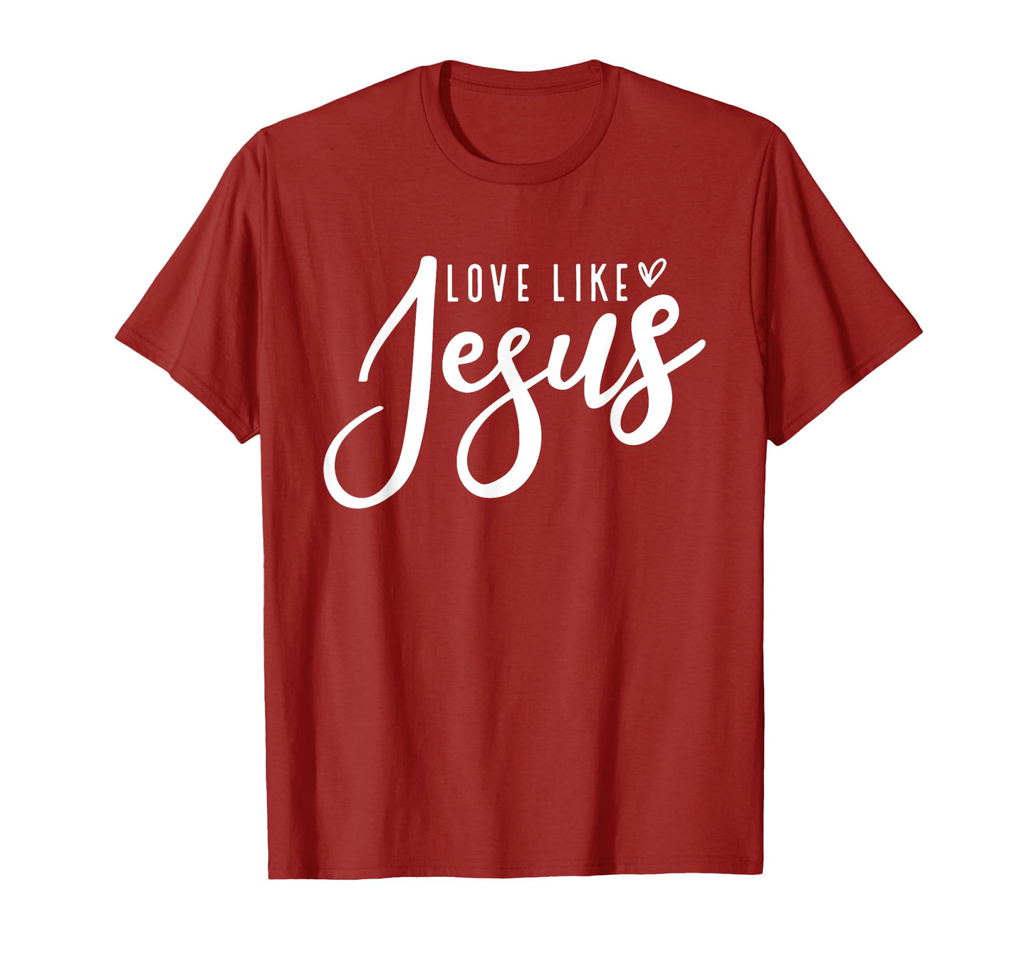 Love Like Jesus God Christ Loves You Religious Christian T-Shirt