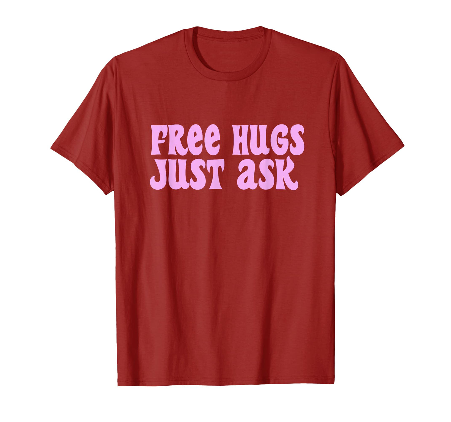 Free Hugs Just Ask Funny Sarcastic Joke Family T-Shirt