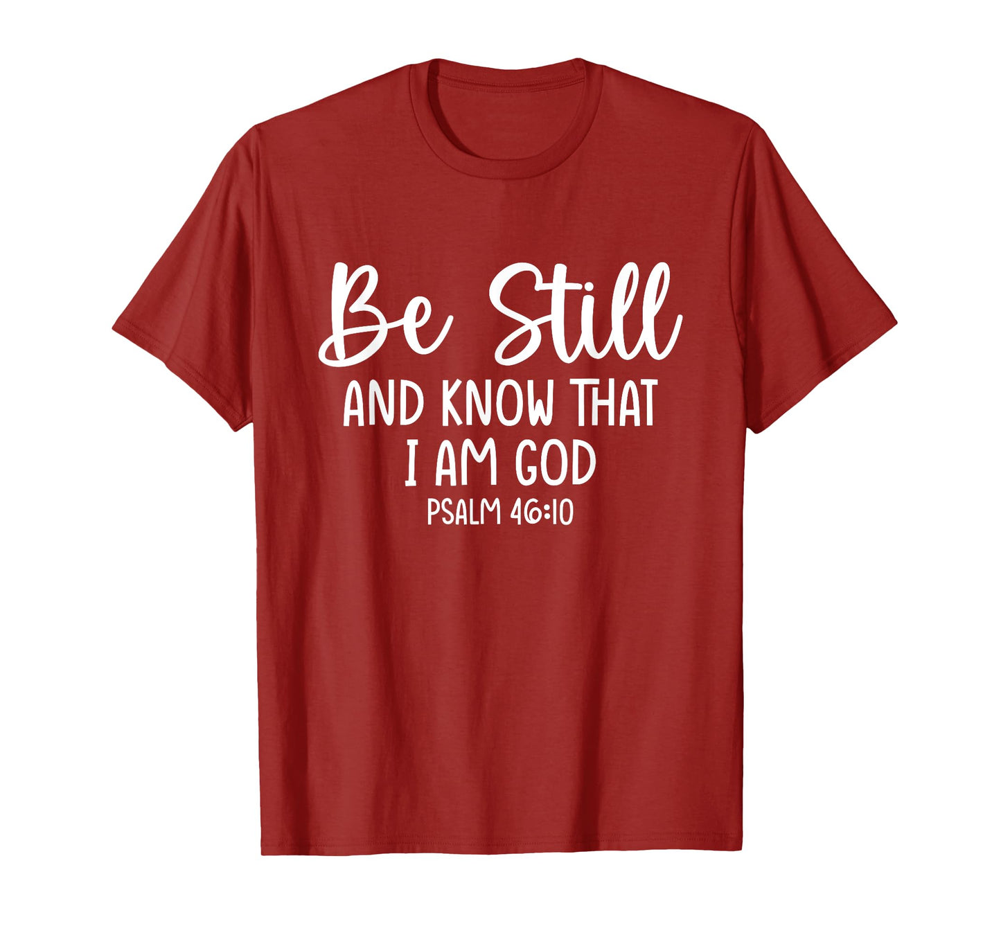 Bible Verse Psalm 46:10 Be Still Christian Quote T-Shirt