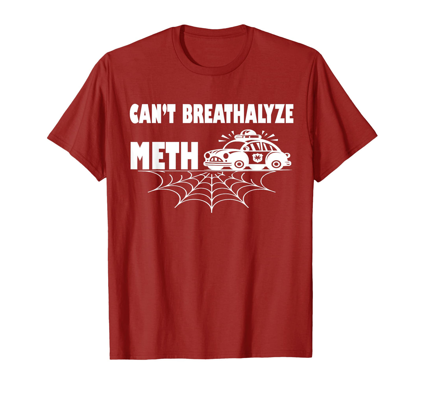 Funny Humor Quote Saying Can’t Breathalyze Meth T-Shirt