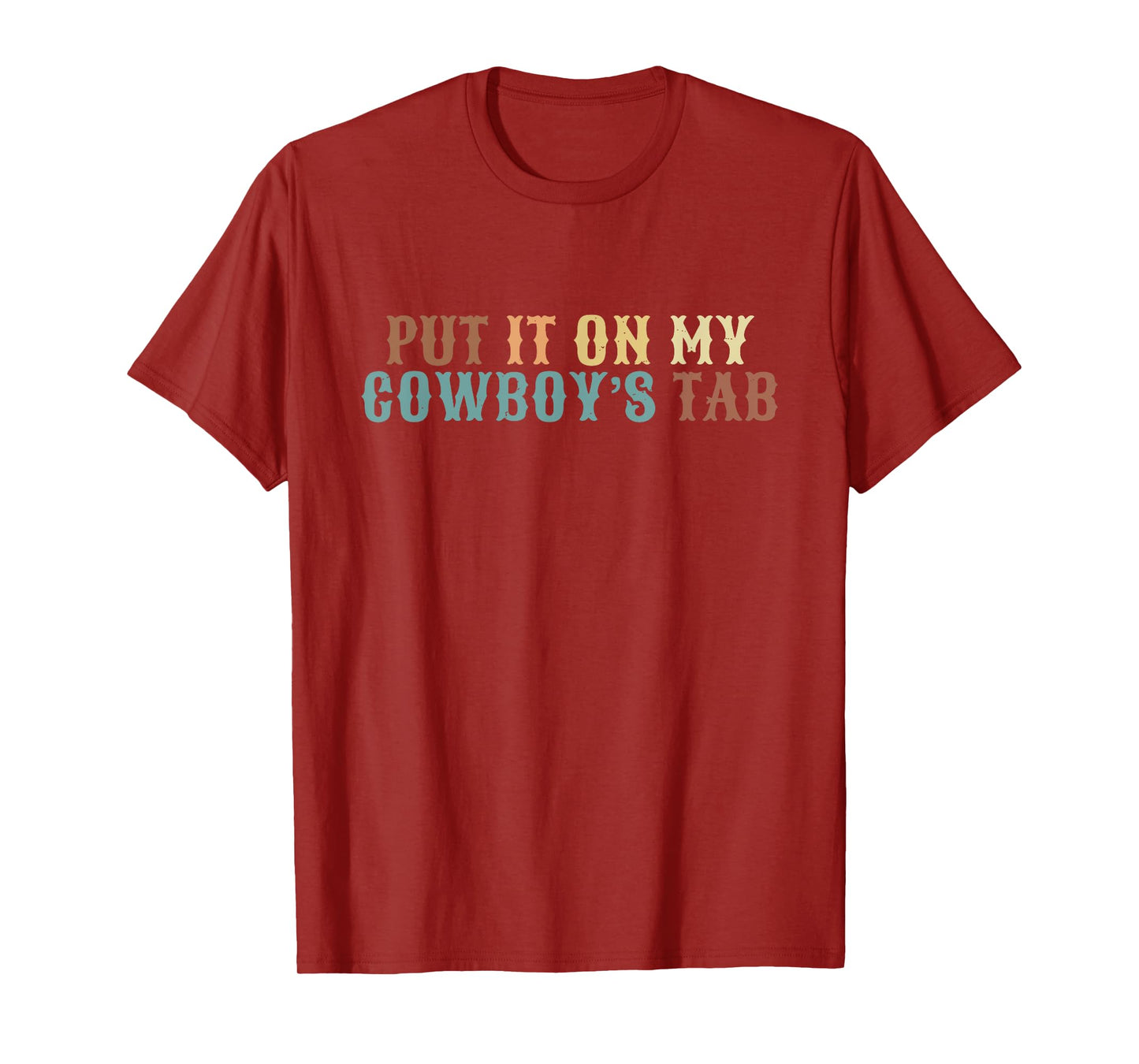Put It On My Cowboy's Tab Vintage Design T-Shirt
