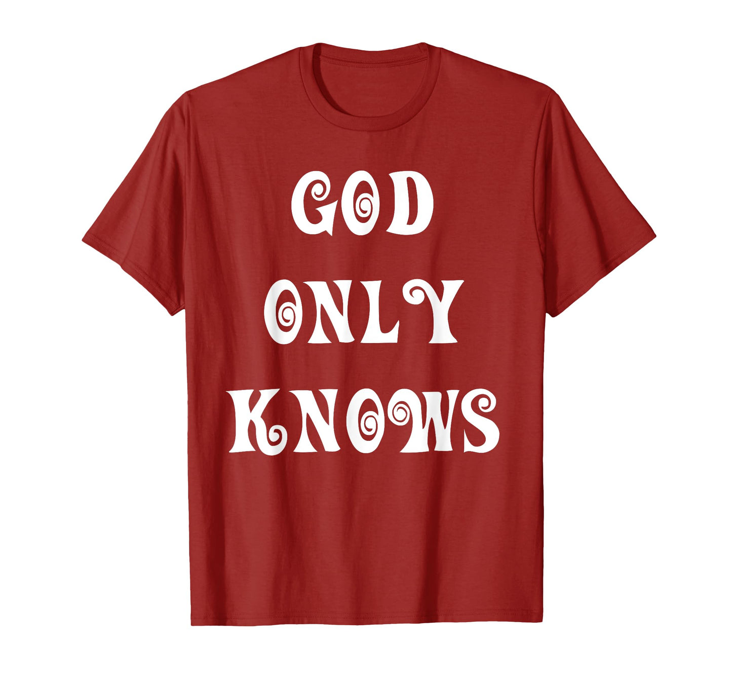 God Only Knows T-Shirt
