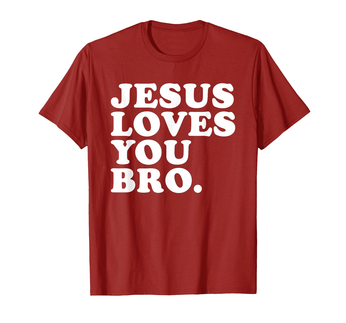 Jesus Loves You Bro - Christian Faith T-Shirt