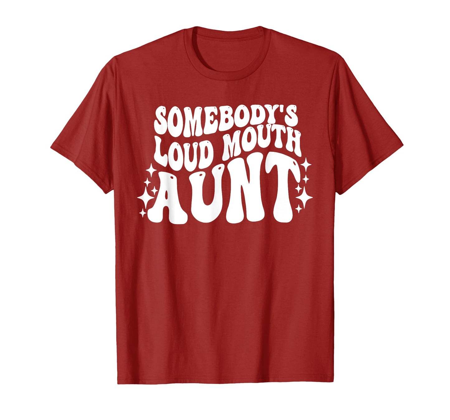 Somebody's Loud Mouth Aunt Funny Saying Quote Auntie Cute T-Shirt