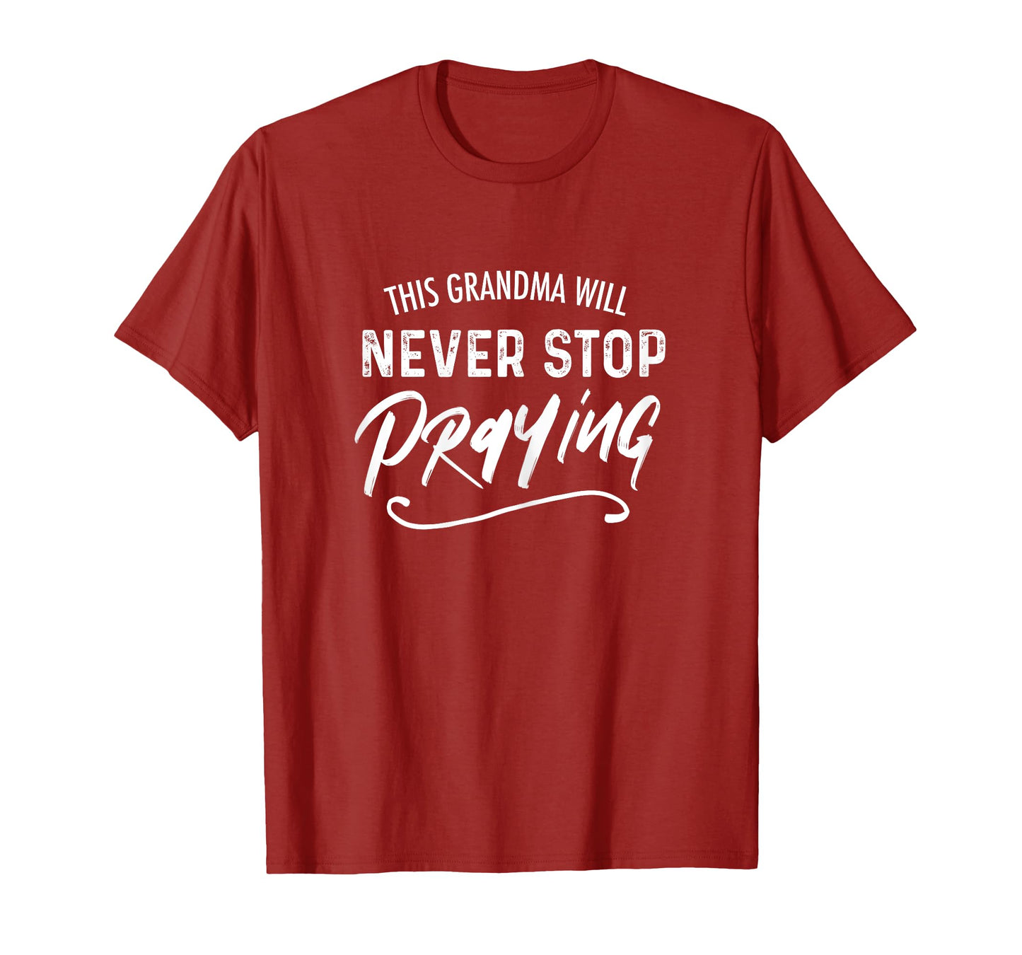 This Grandma Will Never Stop Praying Christian T-Shirt