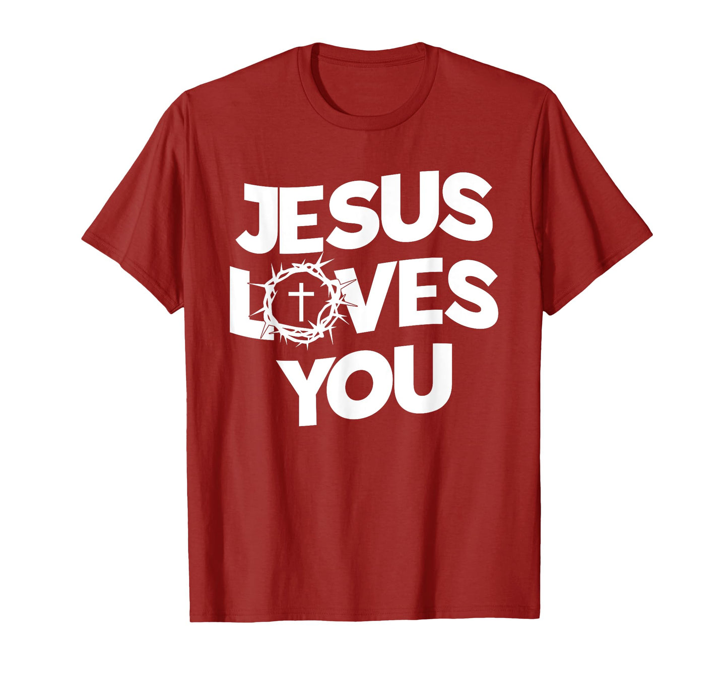 Jesus Loves You - Religious Christian Faith T-Shirt