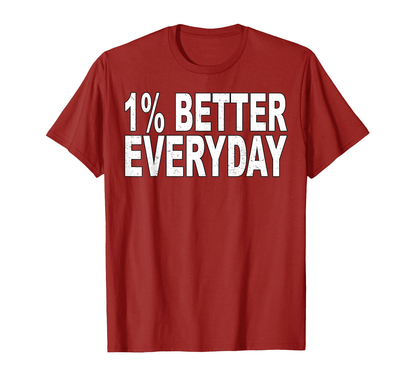 1% better every day - motivational quote T-Shirt