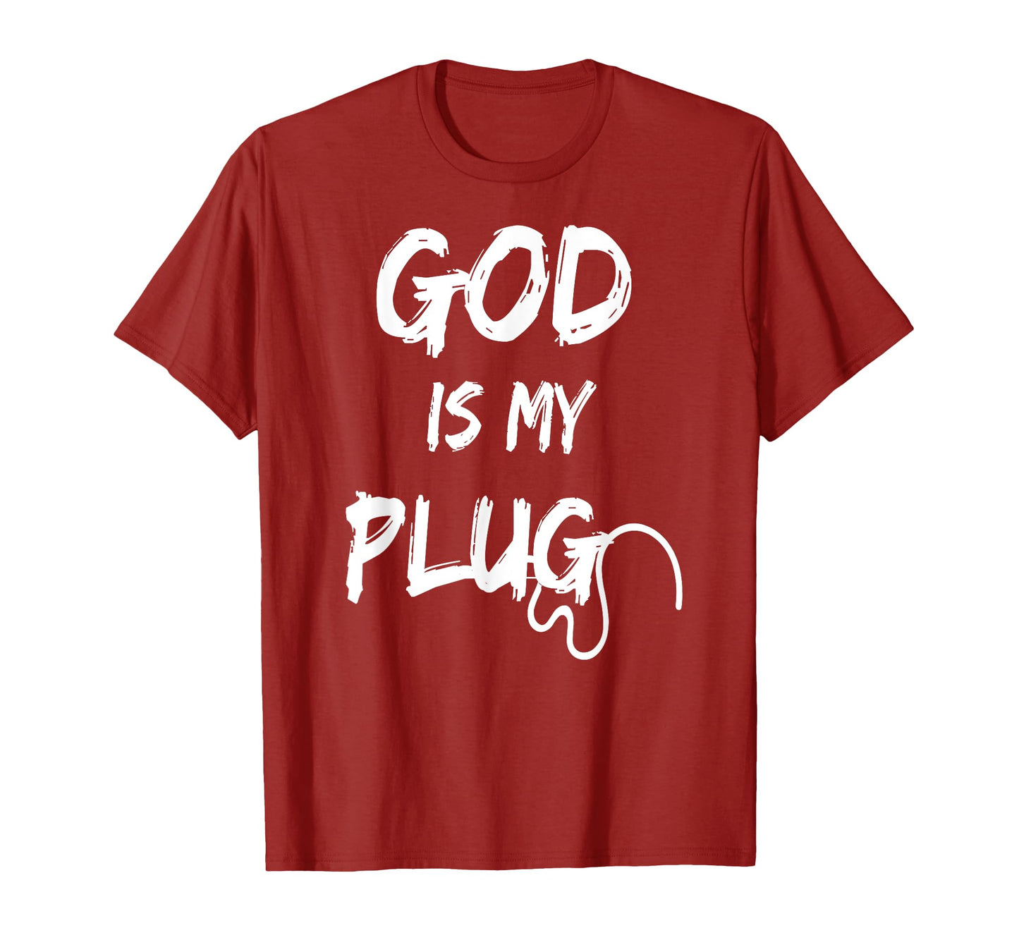 GOD IS MY PLUG SAYING IS THE SOURCE OF JESUS LOVE FAITH HOPE T-Shirt