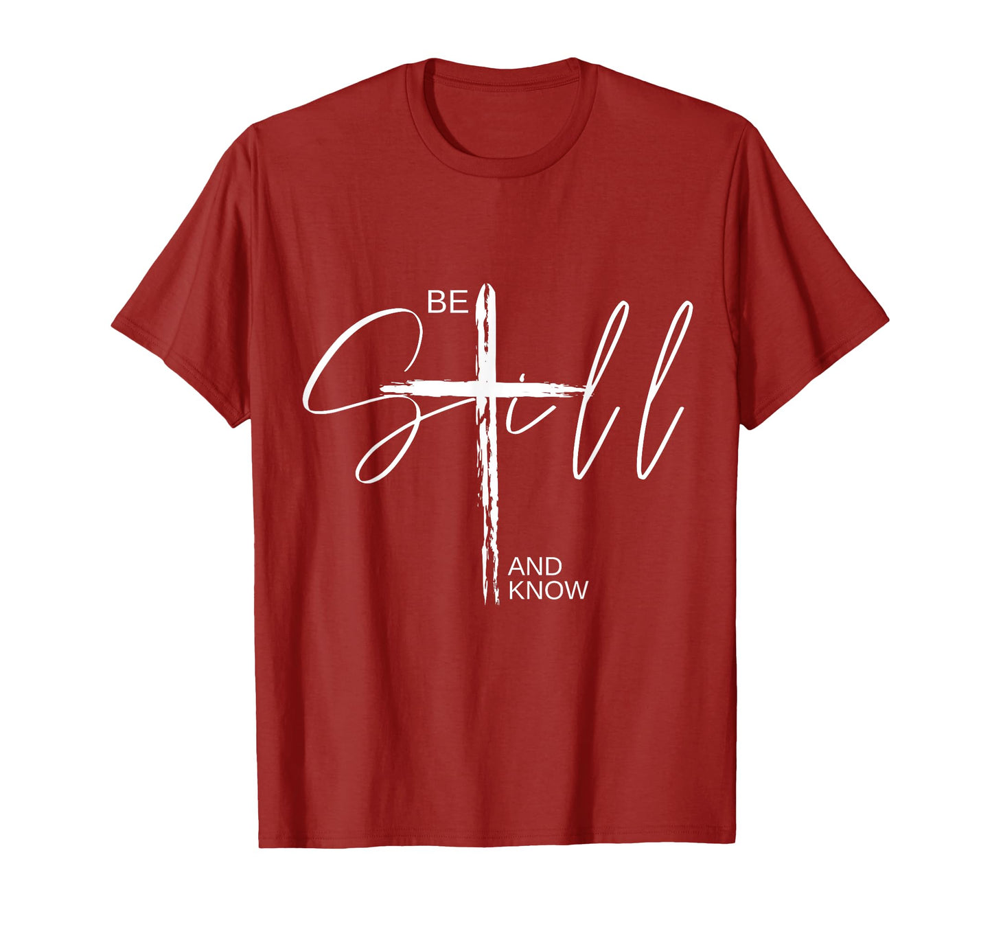 Be Still and Know TShirt Inspirational Christian Easter T-Shirt