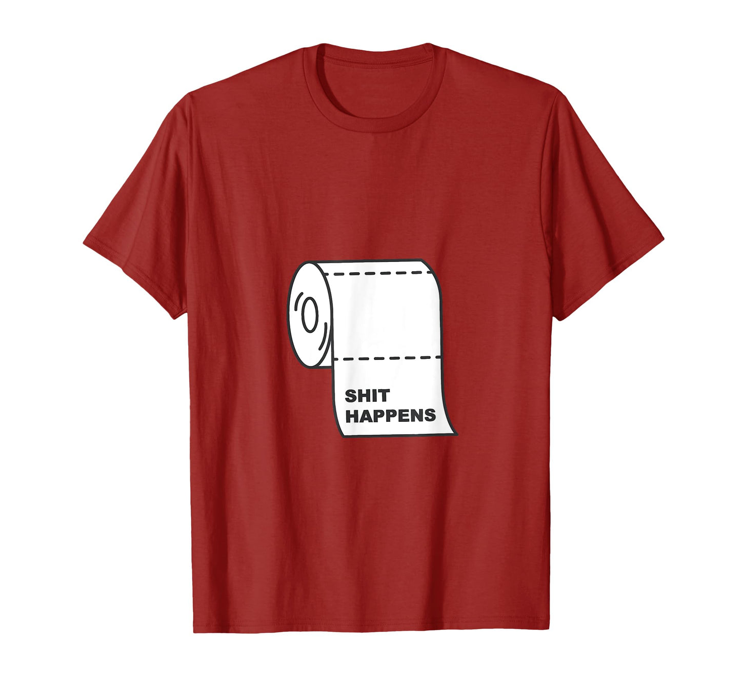 Hilarious quote SH1T HAPPENS funny T-Shirt