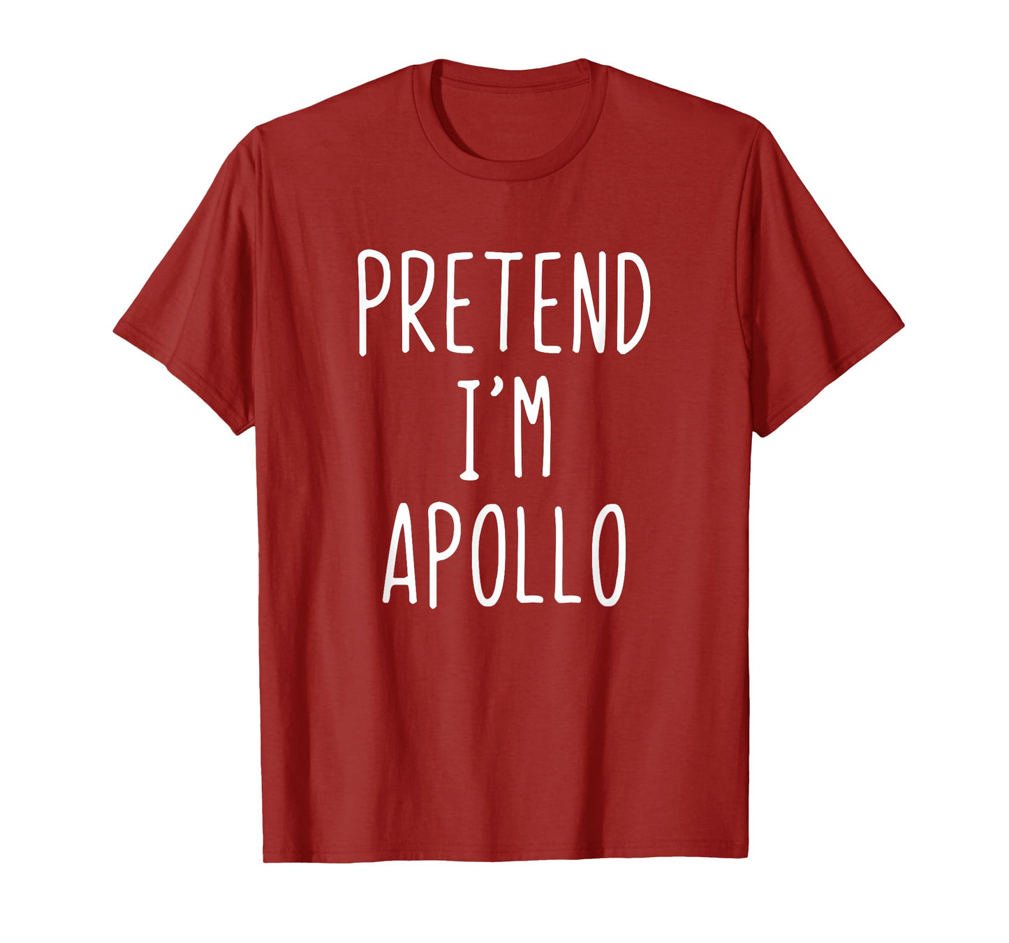 Pretend I'm Apollo Costume Halloween Lazy Adult Greek God T-Shirt