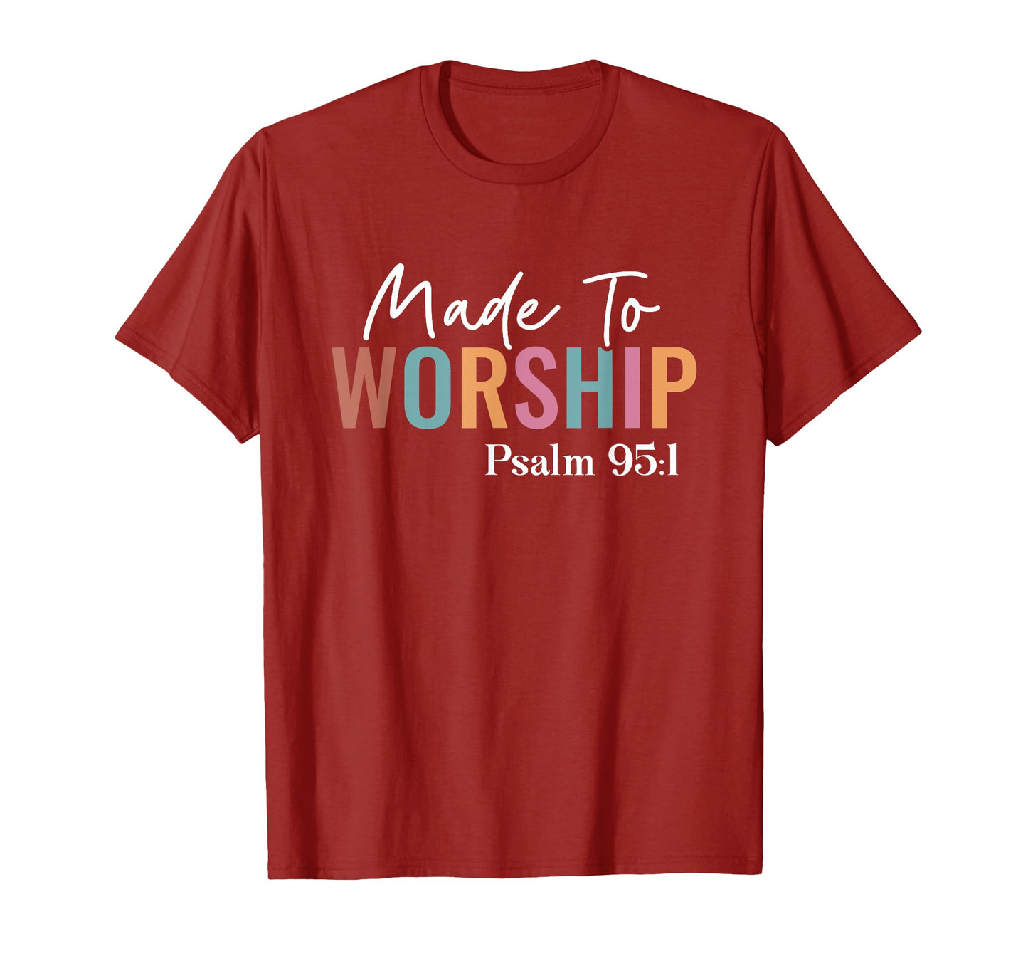 Made to Worship The Lord God Faith Christians T-Shirt
