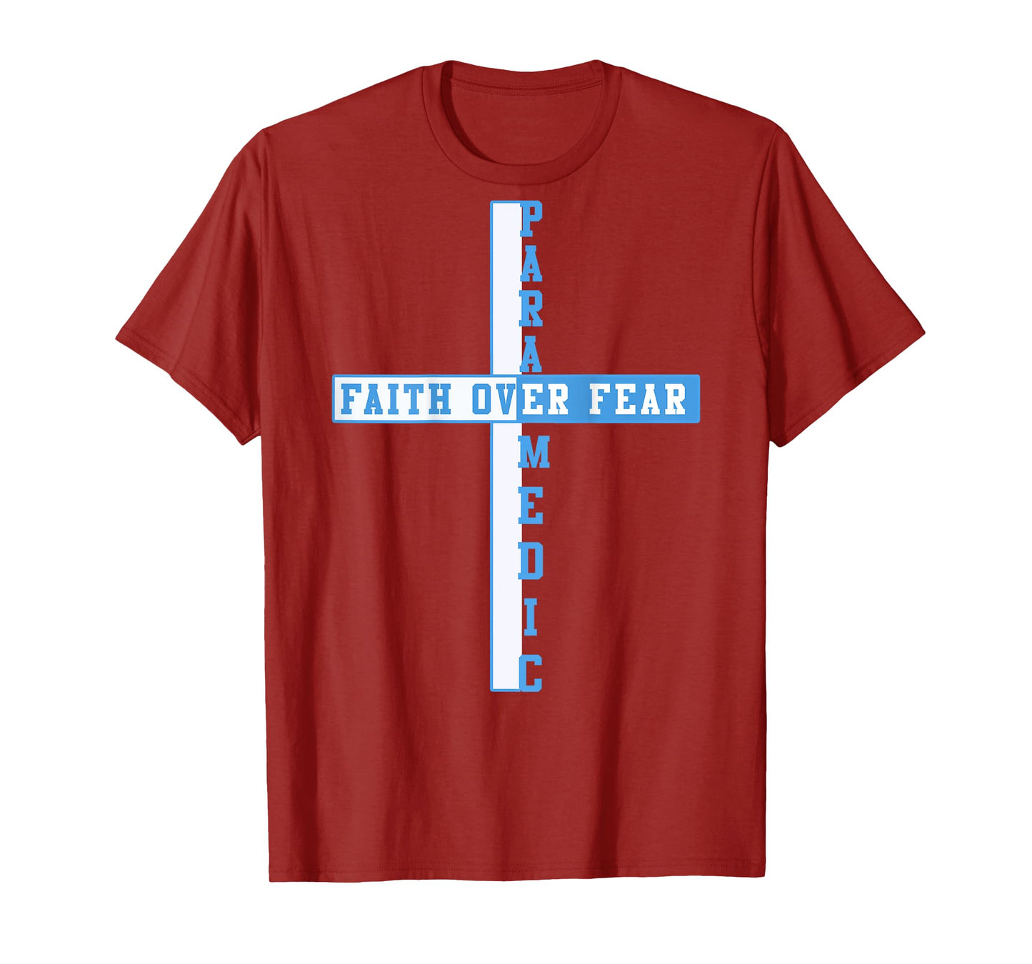 Faith Over Fear Christian EMT First Responder ART ON BACK T-Shirt