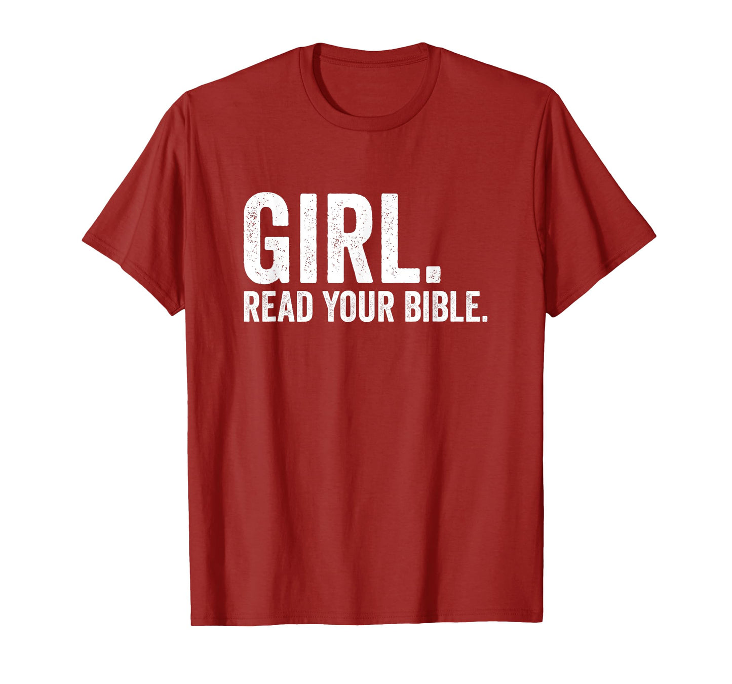 Girl Read Your Bible Religious Evangelism Christian T-Shirt