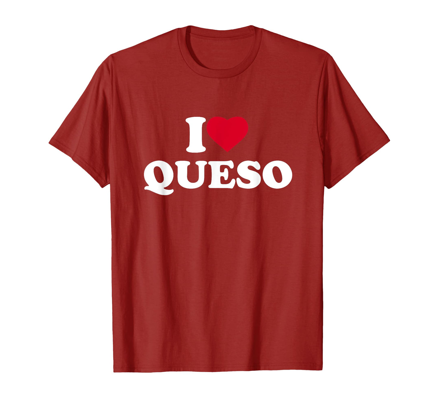 I Love Heart Queso Lover Mexican Food T-Shirt