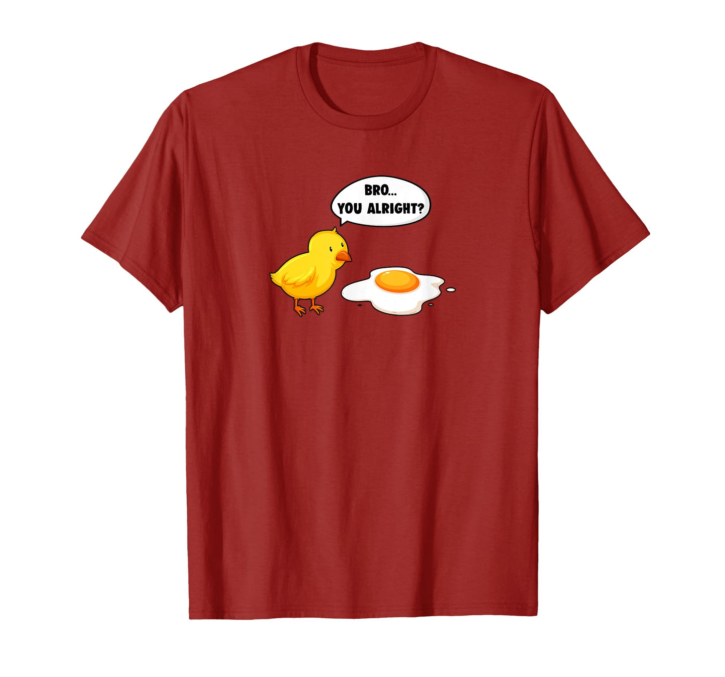 Funny Graphic Tee Bro You Alright? Sarcastic Chicken T-Shirt