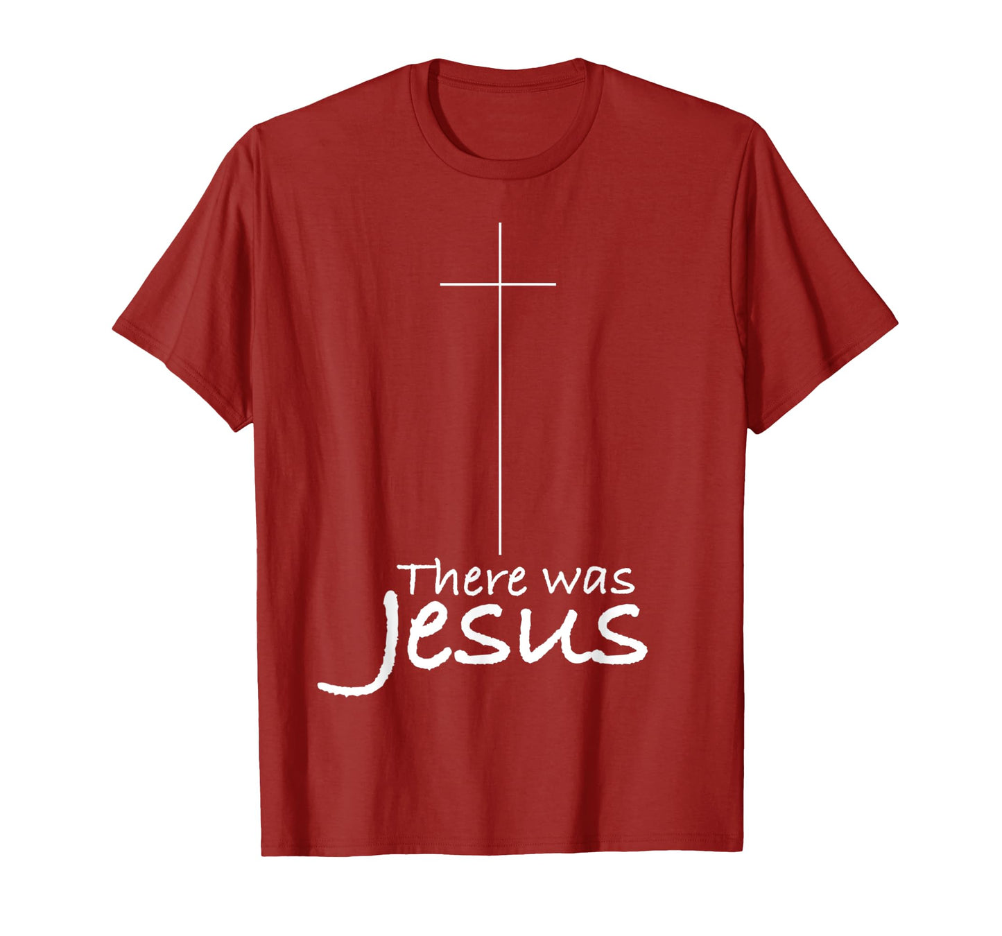 Cross Jesus Funny There was Jesus Christian Religious T-Shirt