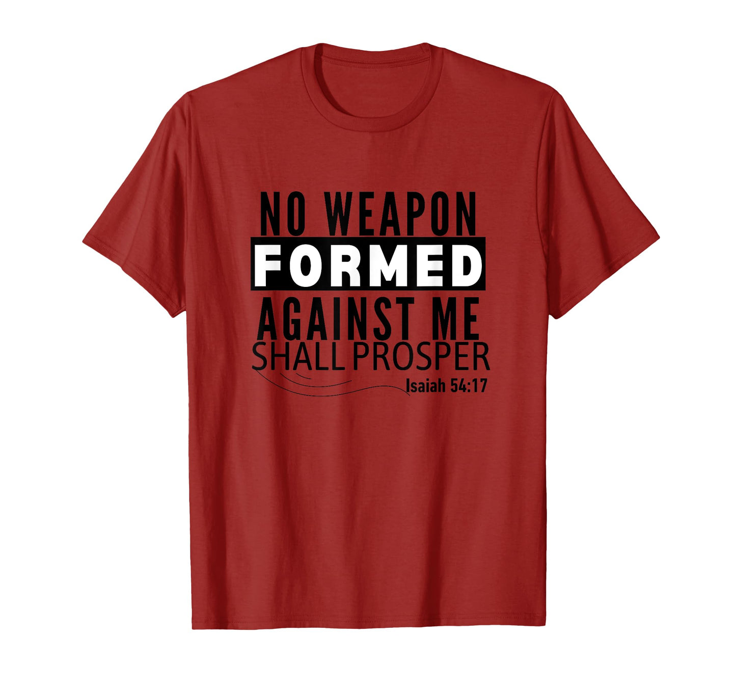 No Weapon Formed Against Me Shall Prosper Christian Clothing T-Shirt