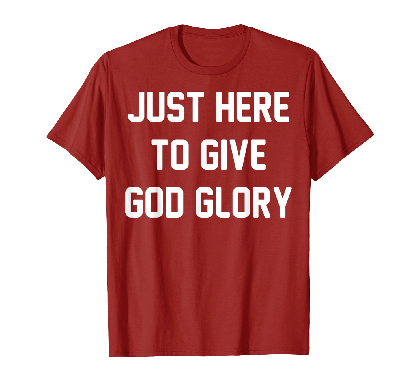 Just Here To Give God Glory Vintage Christian God Religious T-Shirt