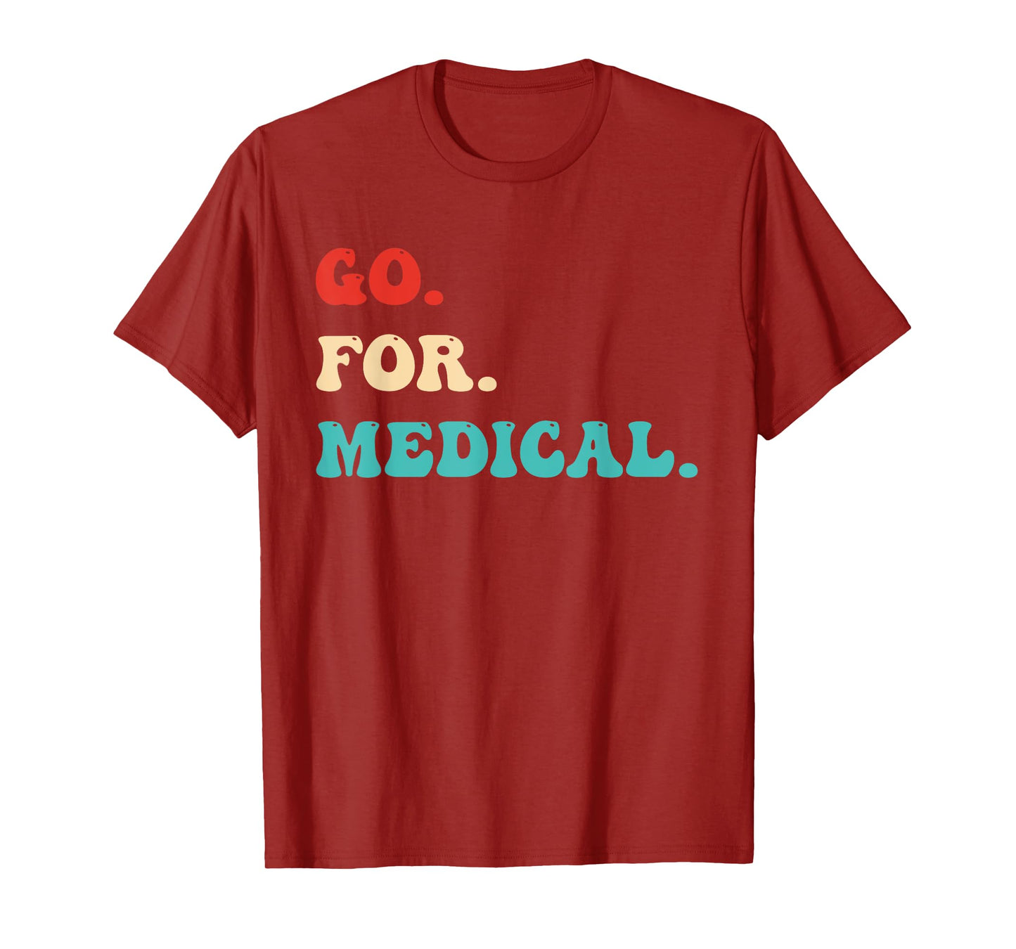 Go. For. Medical. Vintage T-Shirt