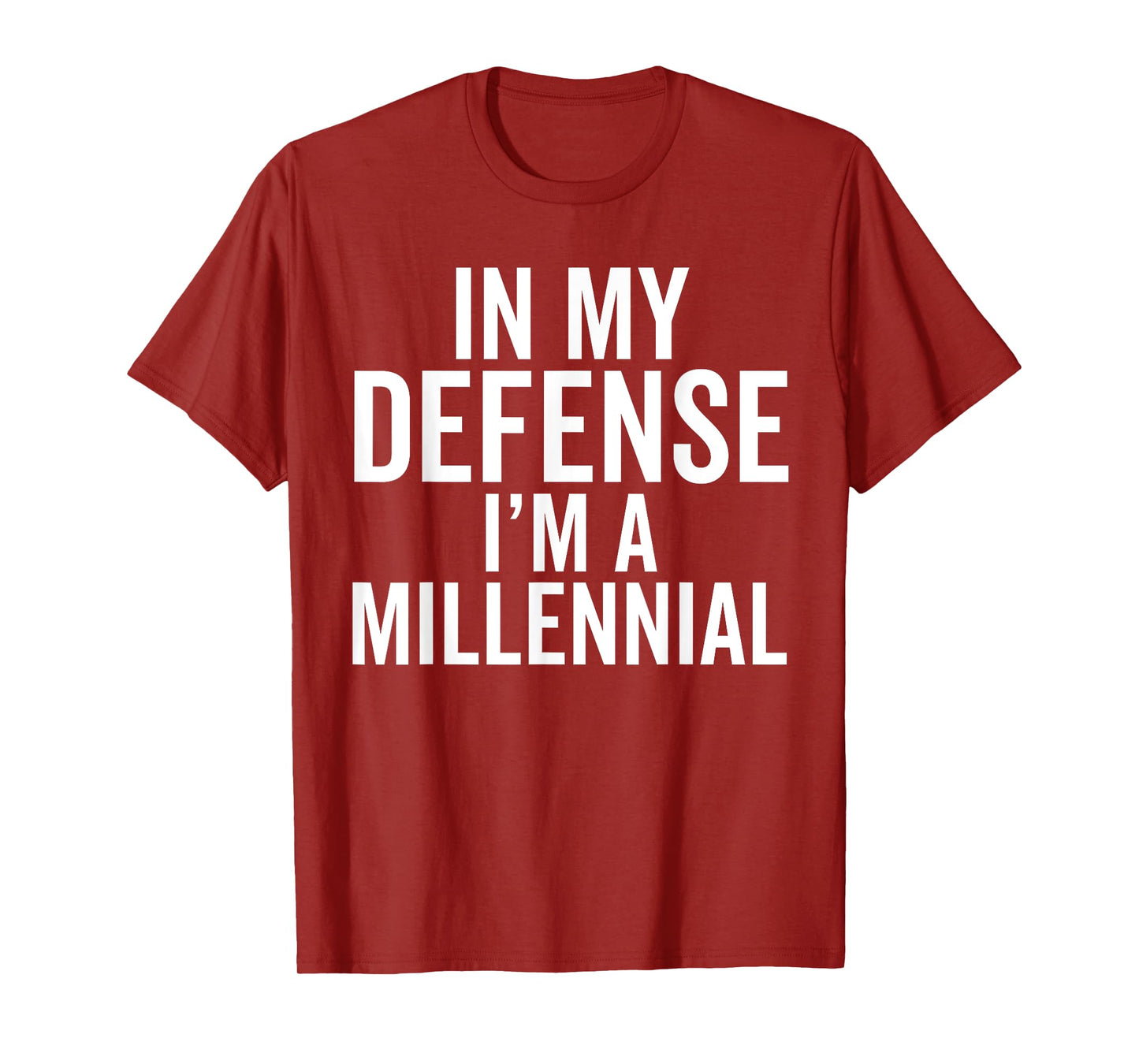 In My Defense, I'm a Millennial Funny Raised In Generation T-Shirt
