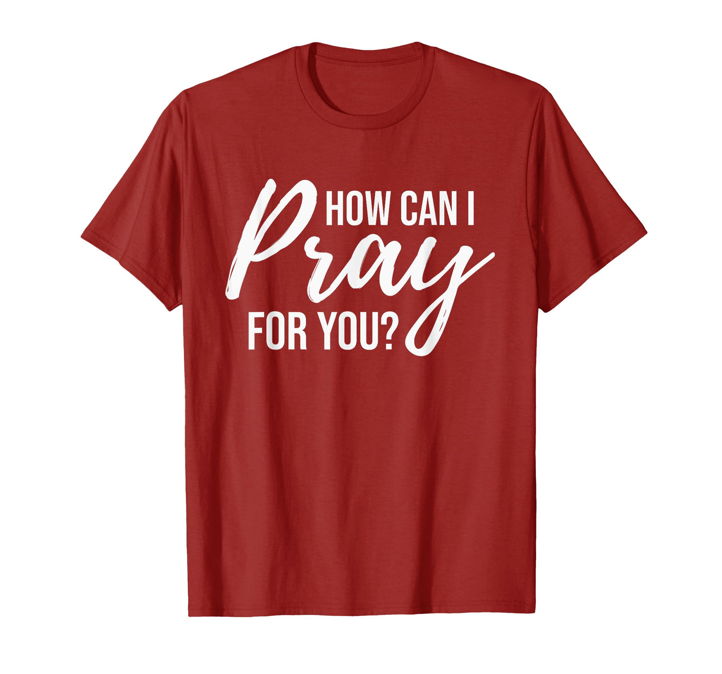 How Can I Pray for You T-Shirt Christian Prayer Gift Shirt T-Shirt